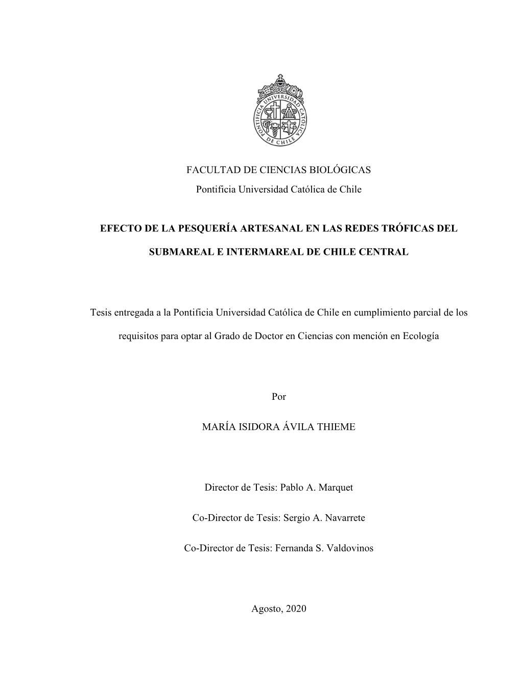 FACULTAD DE CIENCIAS BIOLÓGICAS Pontificia Universidad Católica De Chile EFECTO DE LA PESQUERÍA ARTESANAL EN LAS REDES TRÓFI