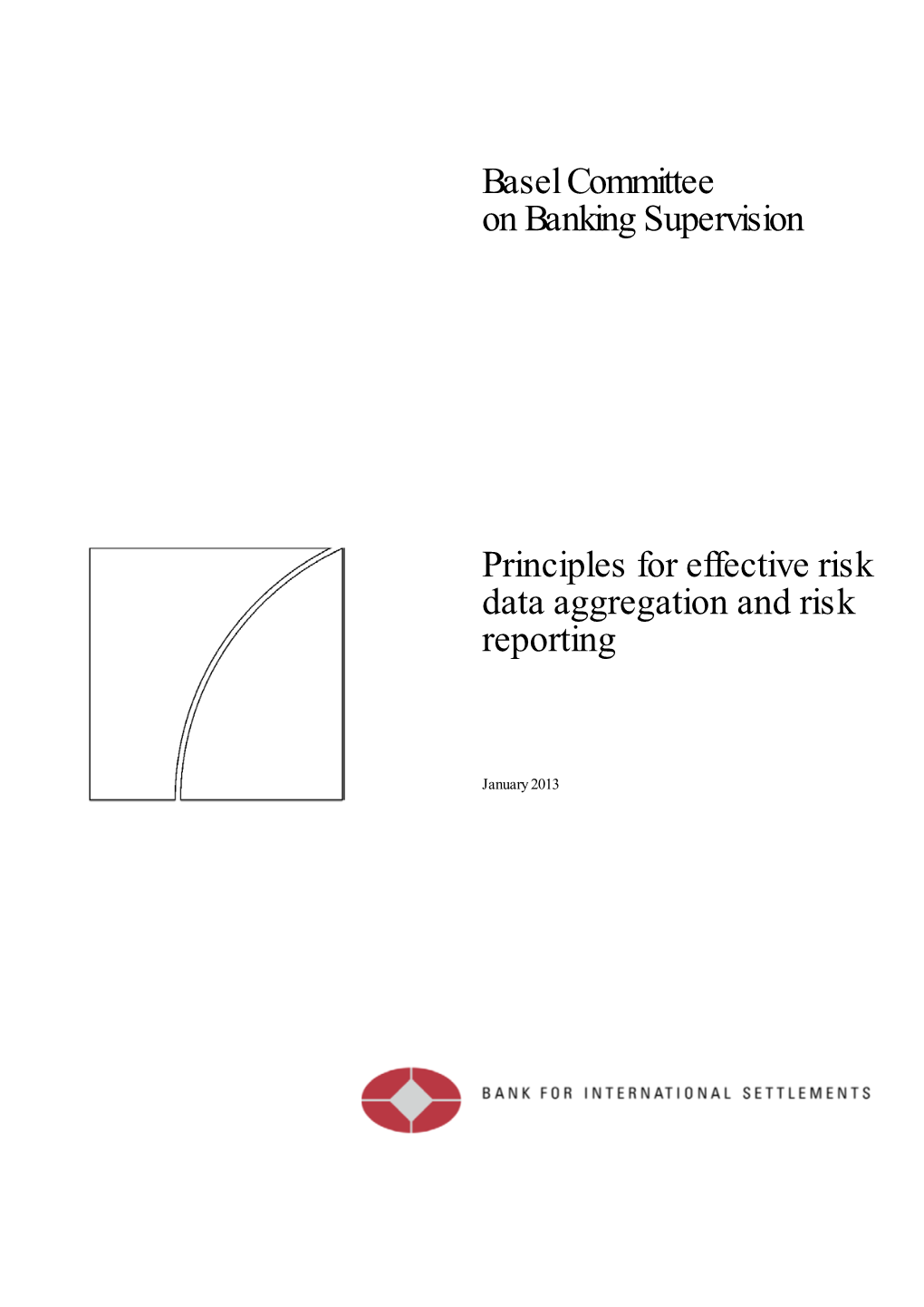 Principles for Effective Risk Data Aggregation and Risk Reporting