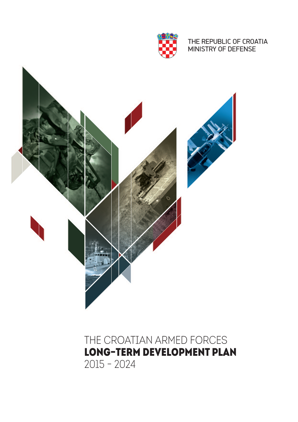 The Croatian Armed Forces Long−Term Development Plan 2015 − 2024