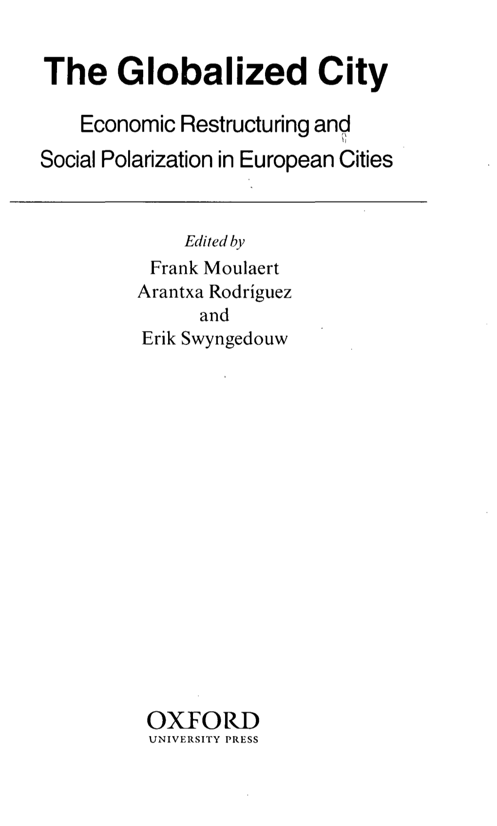 The Globalized City Economic Restructuring and Social Polarization in European Cities