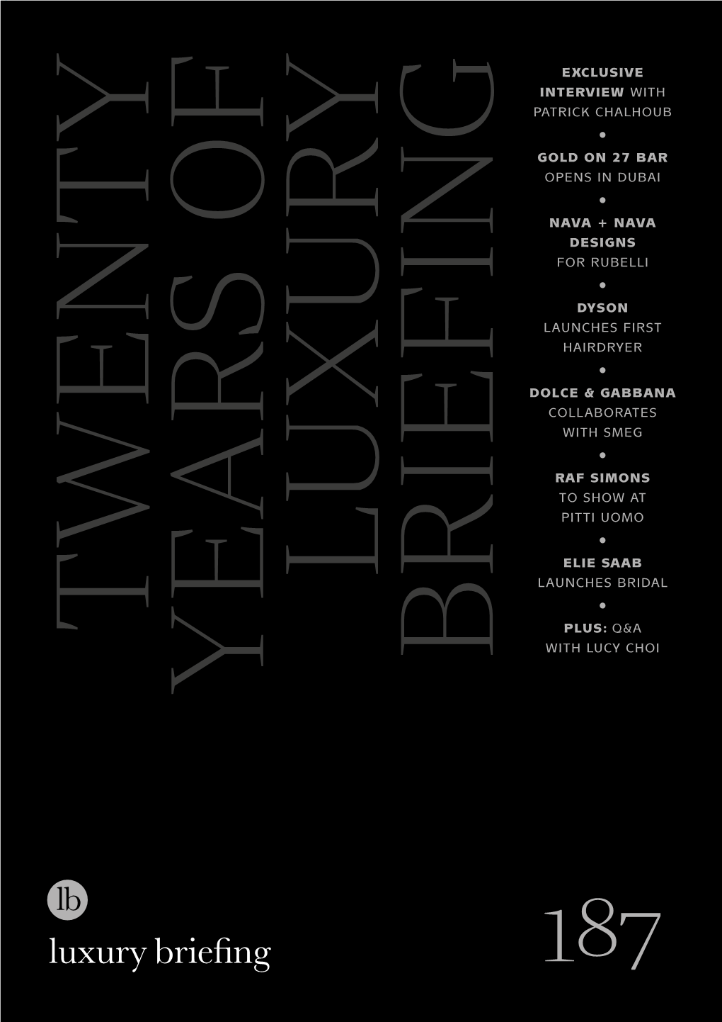 Luxury Briefing 187 ISSUE 187 CONTENTS