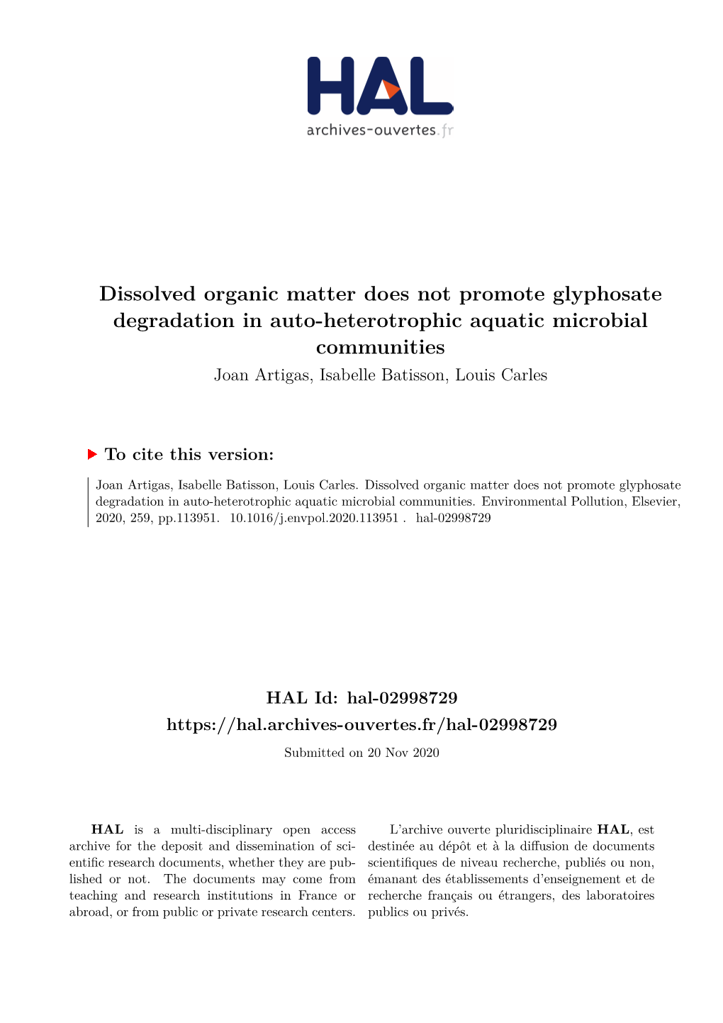 Dissolved Organic Matter Does Not Promote Glyphosate Degradation in Auto-Heterotrophic Aquatic Microbial Communities Joan Artigas, Isabelle Batisson, Louis Carles