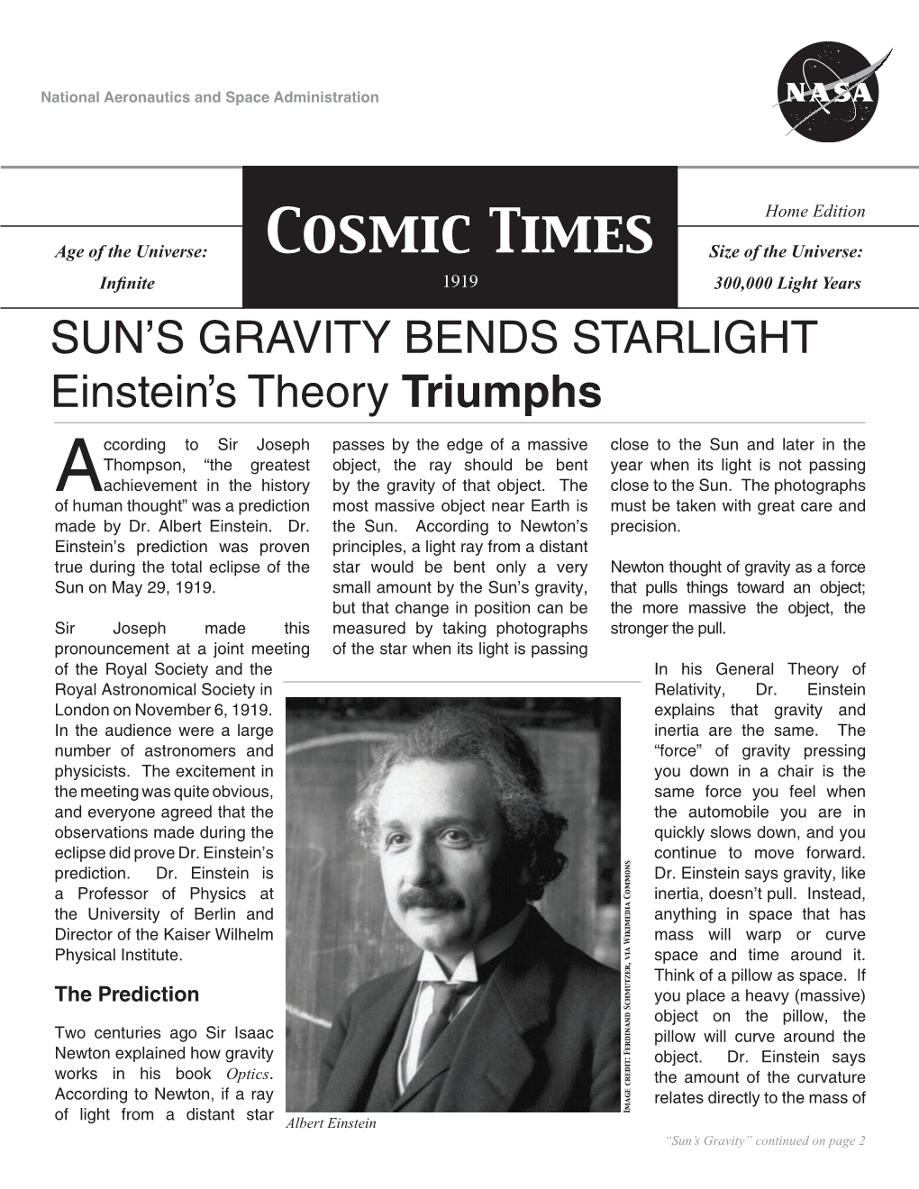 Home Edition Age of the Universe: Cosmic Times Size of the Universe: Infinite 1919 300,000 Light Years SUN’S GRAVITY BENDS STARLIGHT Einstein’S Theory Triumphs