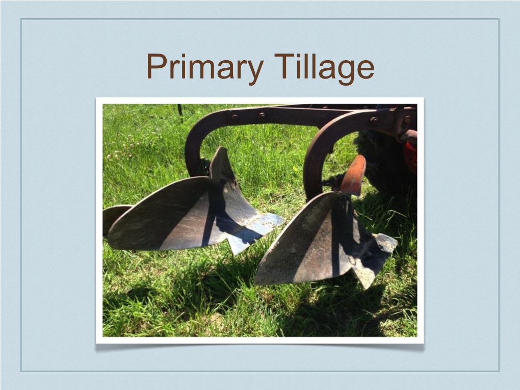 Primary Tillage Objectives