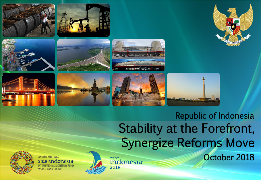 Stability at the Forefront, Synergize Reforms Move October 2018 About Investor Relations Unit of the Republic of Indonesia