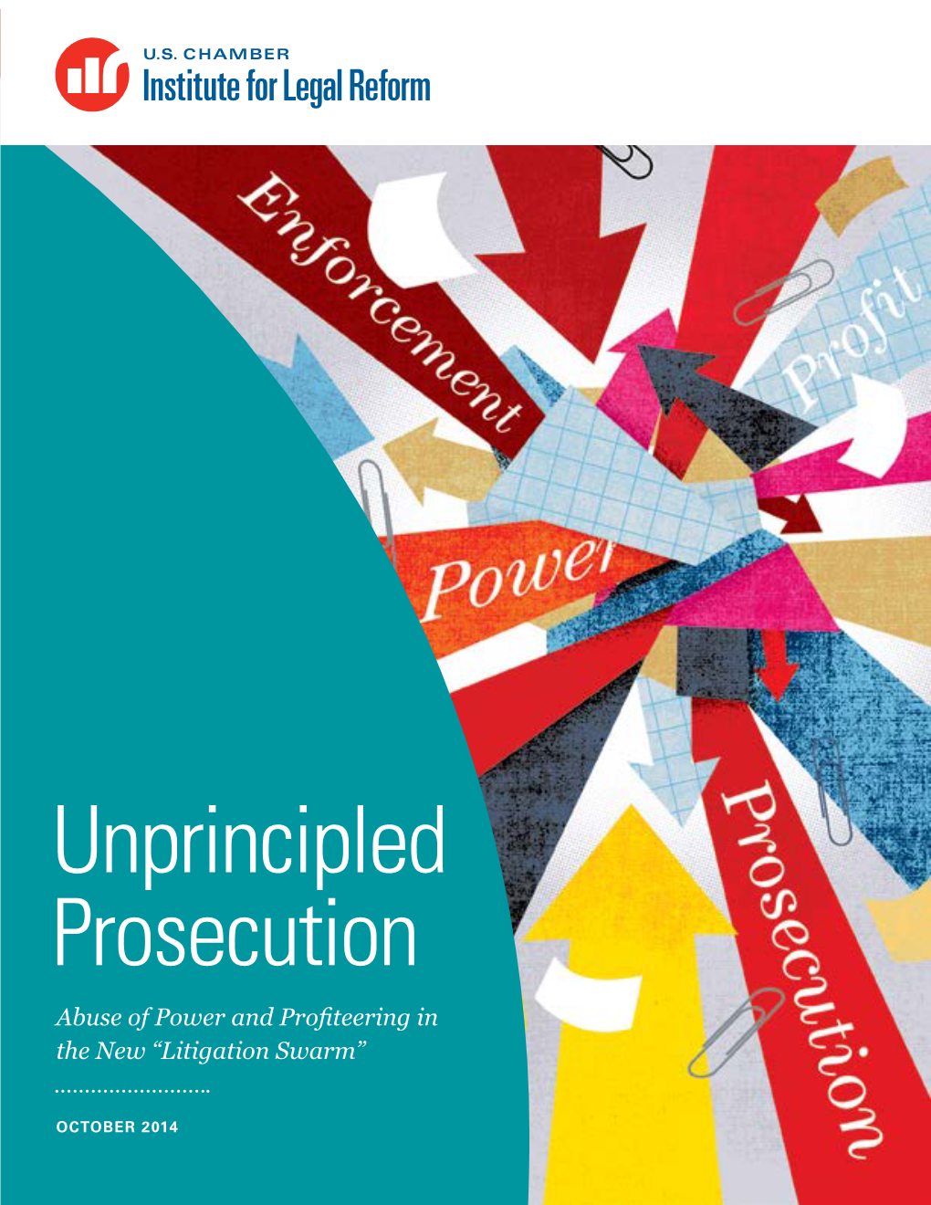 Unprincipled Prosecution Abuse of Power and Profiteering in the New “Litigation Swarm”