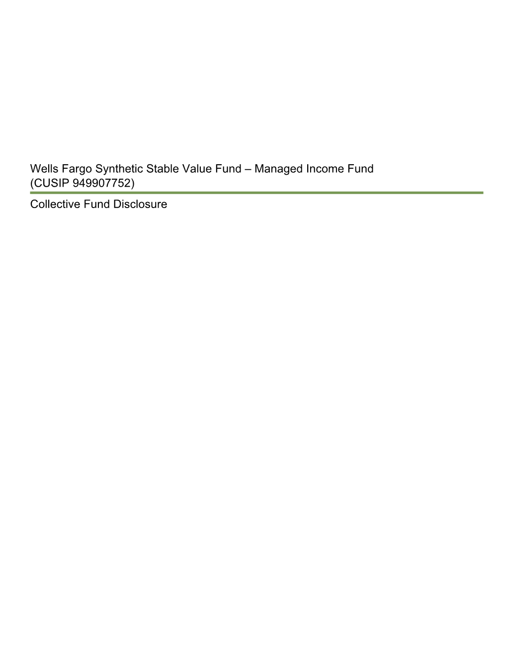 Wells Fargo Synthetic Stable Value Fund – Managed Income Fund (CUSIP 949907752)