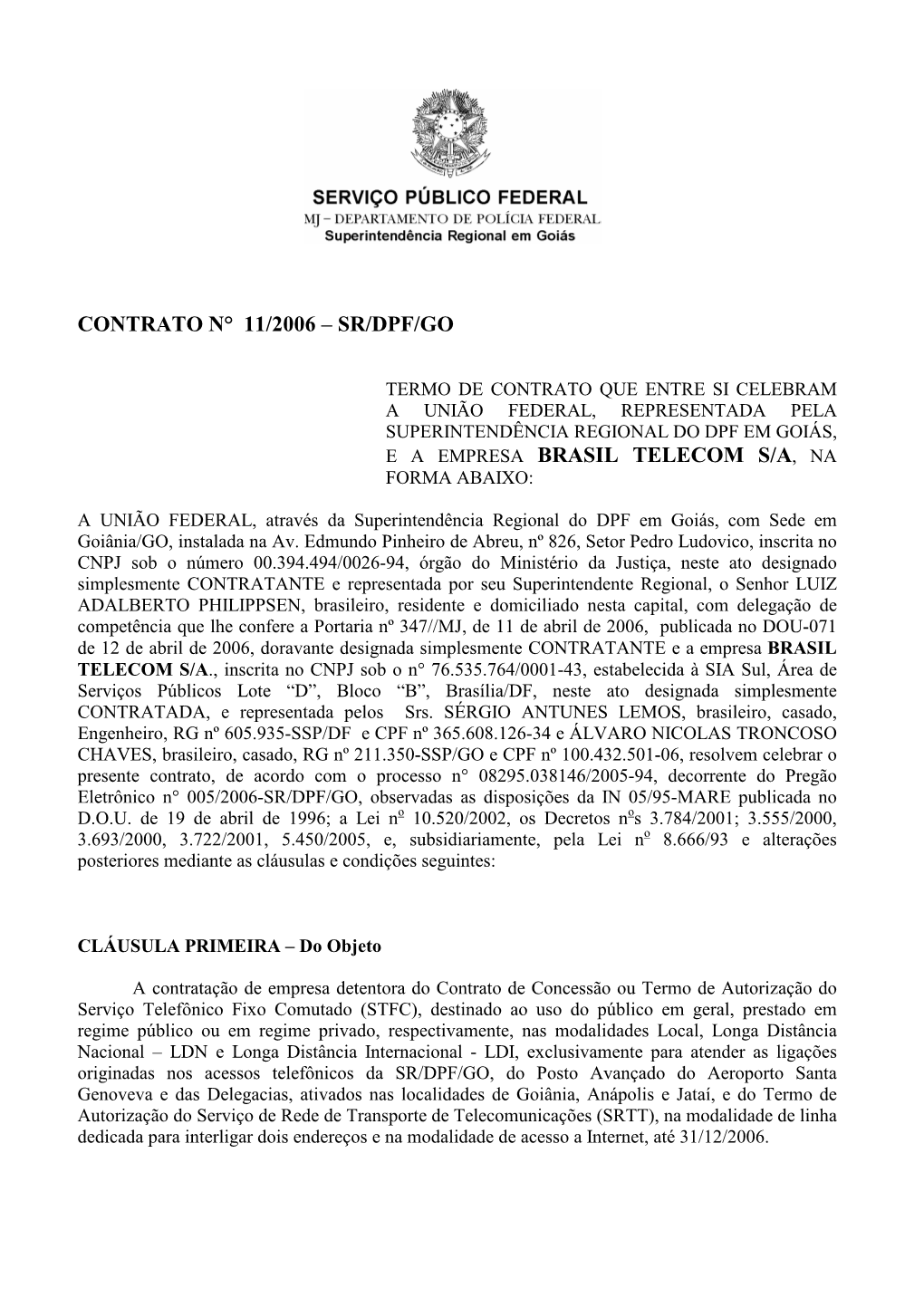 Contrato N° 11/2006 – Sr/Dpf/Go E a Empresa Brasil