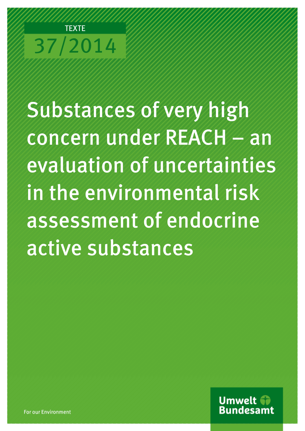 Substances of Very High Concern Under REACH – an Evaluation of Uncertainties in the Environmental Risk Assessment of Endocrine Active Substances