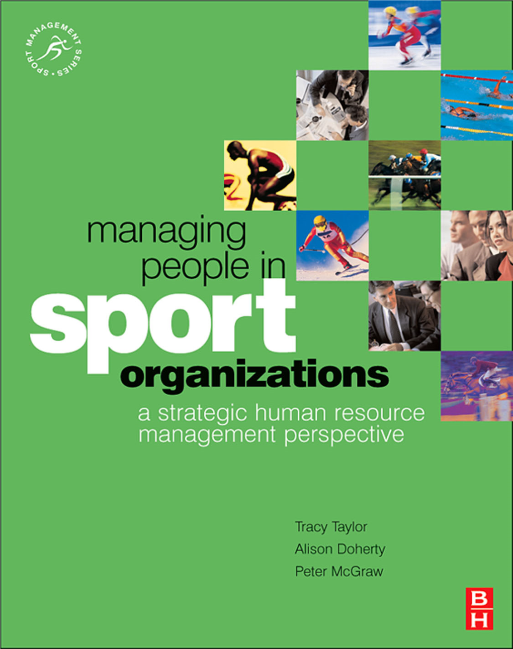 Managing People in Sport Organizations Books in the Sport Management Series