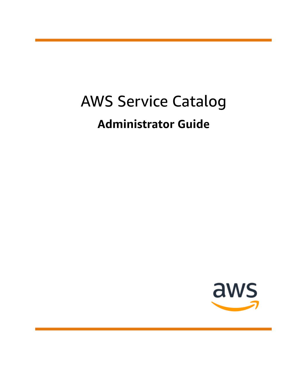 AWS Service Catalog Administrator Guide AWS Service Catalog Administrator Guide