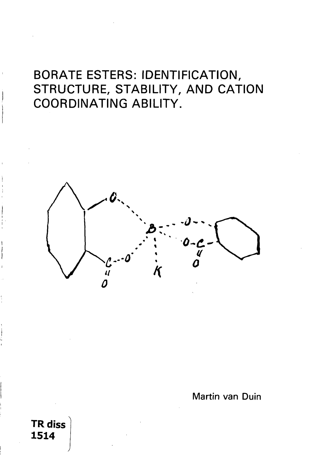 Borate Esters: Identification, Structure, Stability, and Cation Coordinating Ability