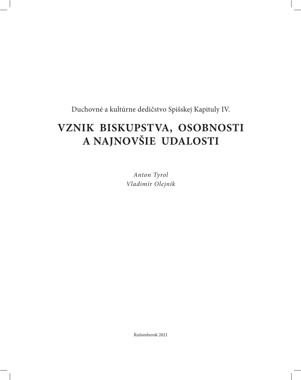 Iv. Vznik Biskupstva, Osobnosti a Najnovšie Udalosti