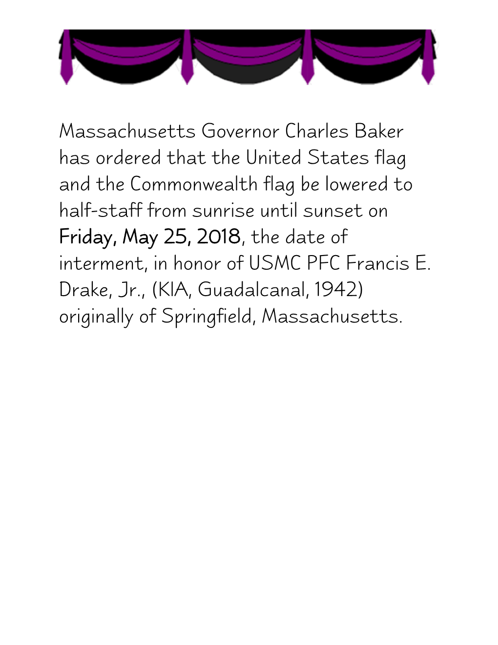 Massachusetts Governor Charles Baker Has Ordered That the United States Flag and the Commonwealth Flag Be Lowered to Half-Staff