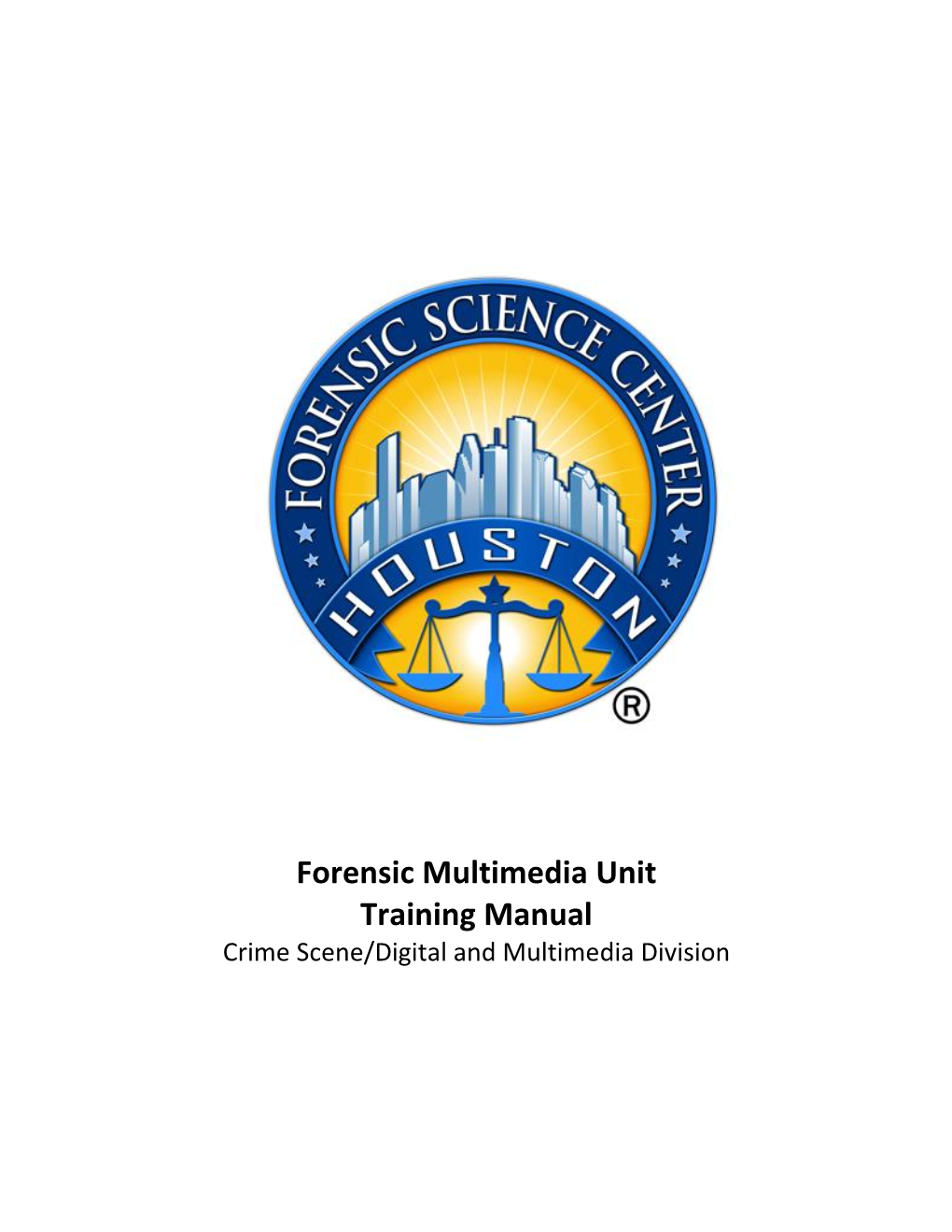 Forensic Multimedia Unit Training Manual Crime Scene/Digital and Multimedia Division