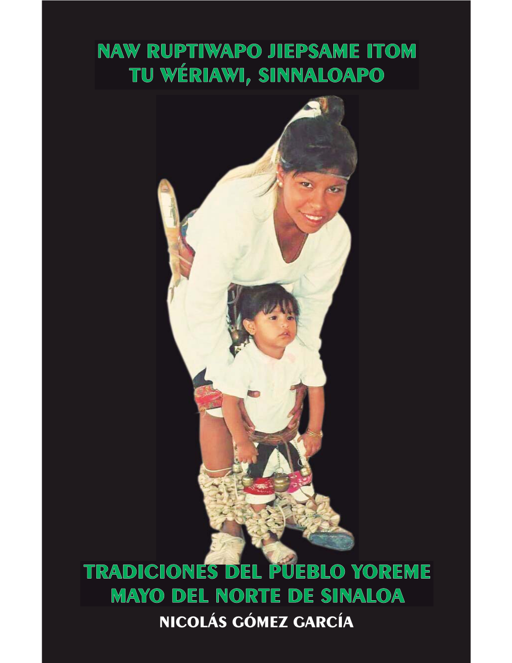 Tradiciones Del Pueblo Yoreme Mayo Del Norte De Sinaloa