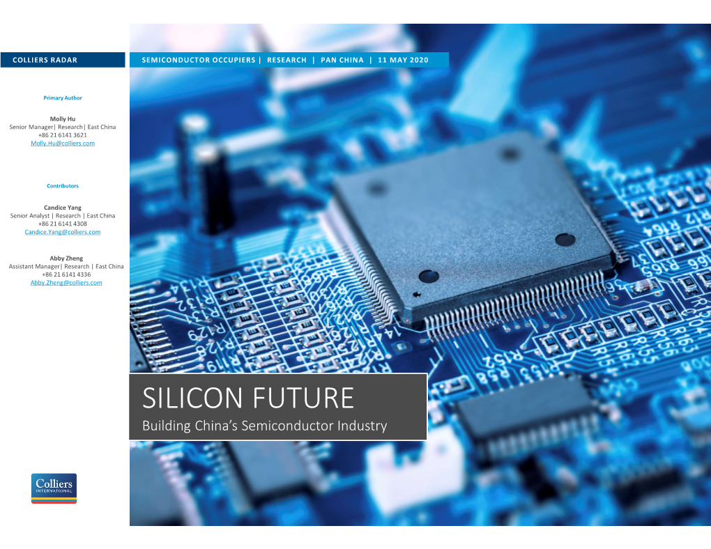 SILICON FUTURE Building China’S Semiconductor Industry COLLIERS RADAR SEMICONDUCTOR OCCUPIERS | RESEARCH | PAN CHINA | 11 MAY 2020