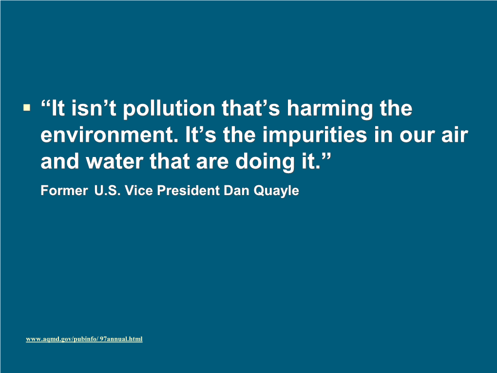 “It Isn't Pollution That's Harming the Environment. It's the Impurities In