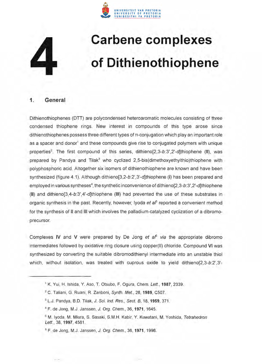 Carbene Com Plexes of Dithienothiophene