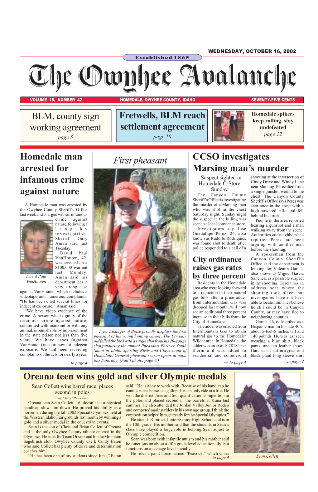 Homedale Man Arrested for Infamous Crime Against Nature Fretwells, BLM Reach Settlement Agreement Oreana Teen Wins Gold and Silv