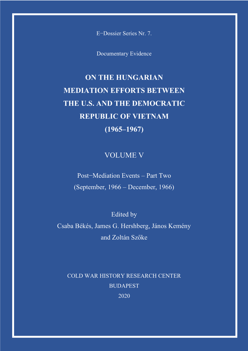 On the Hungarian Mediation Efforts Between the U.S. and the Democratic Republic of Vietnam (1965–1967)