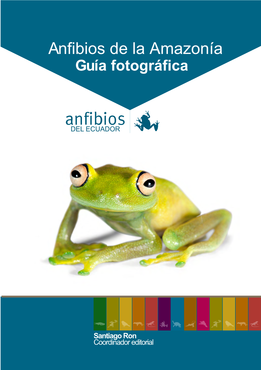Anfibios De La Amazonía Guía Fotográfica