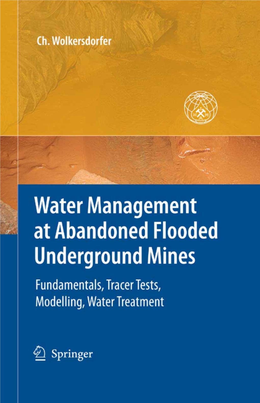 Water Management at Abandoned Flooded Underground Mines Christian Wolkersdorfer