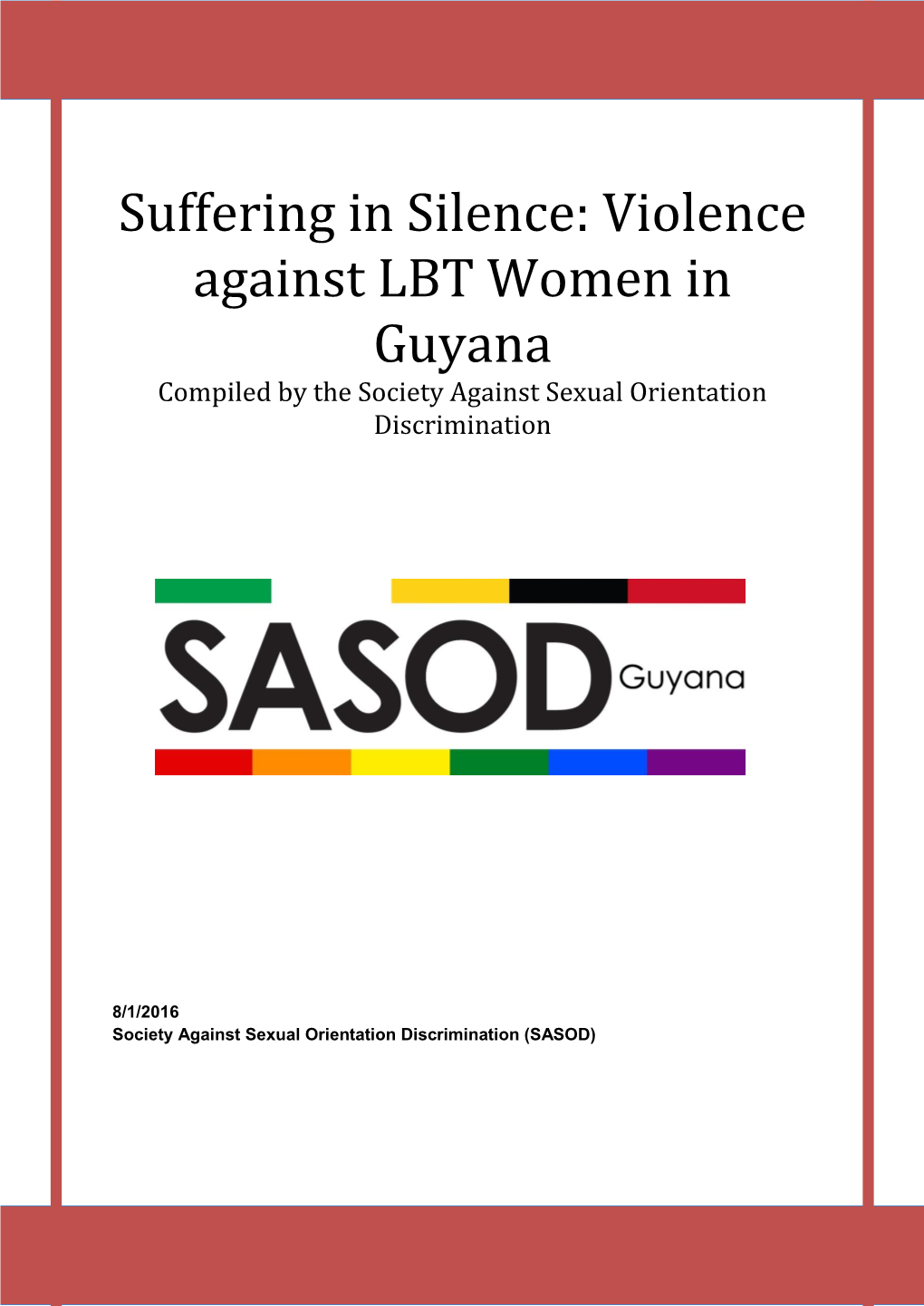 Violence Against LBT Women in Guyana Compiled by the Society Against Sexual Orientation Discrimination