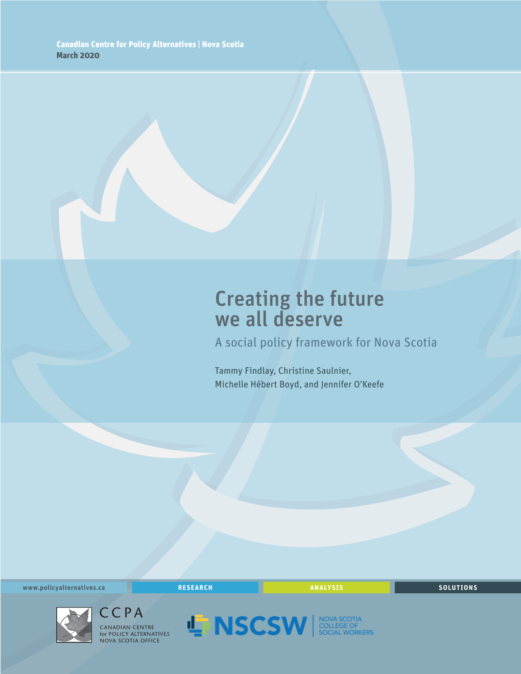 Creating the Future We All Deserve: a Social Policy Framework for Nova Scotia 5 Not Gain Anything Anyway
