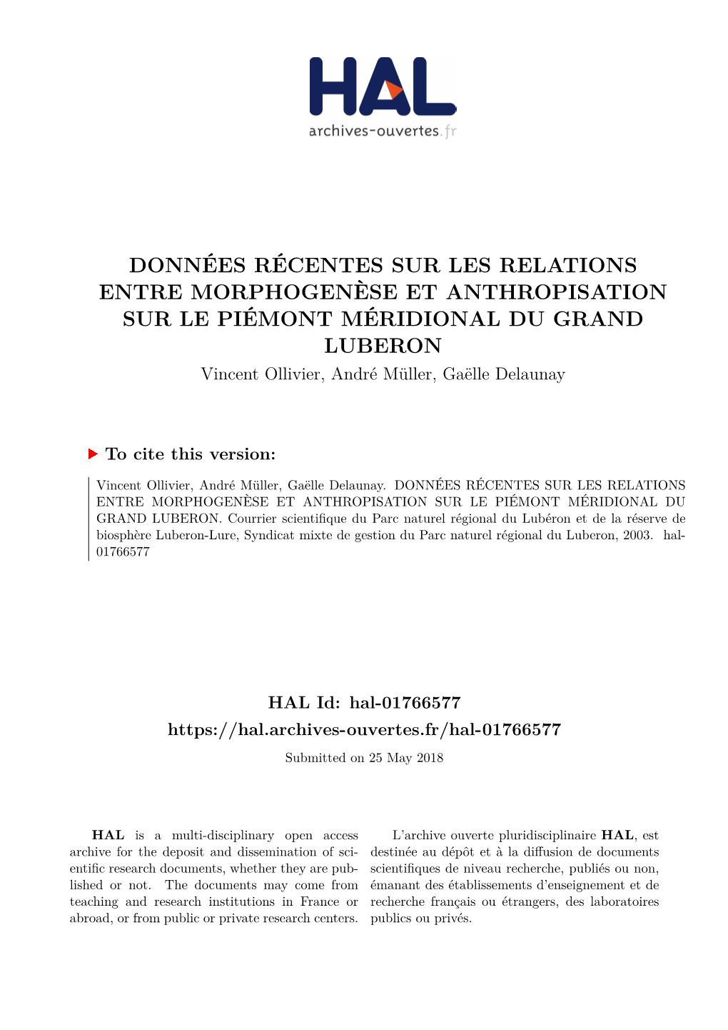 DONNÉES RÉCENTES SUR LES RELATIONS ENTRE MORPHOGENÈSE ET ANTHROPISATION SUR LE PIÉMONT MÉRIDIONAL DU GRAND LUBERON Vincent Ollivier, André Müller, Gaëlle Delaunay