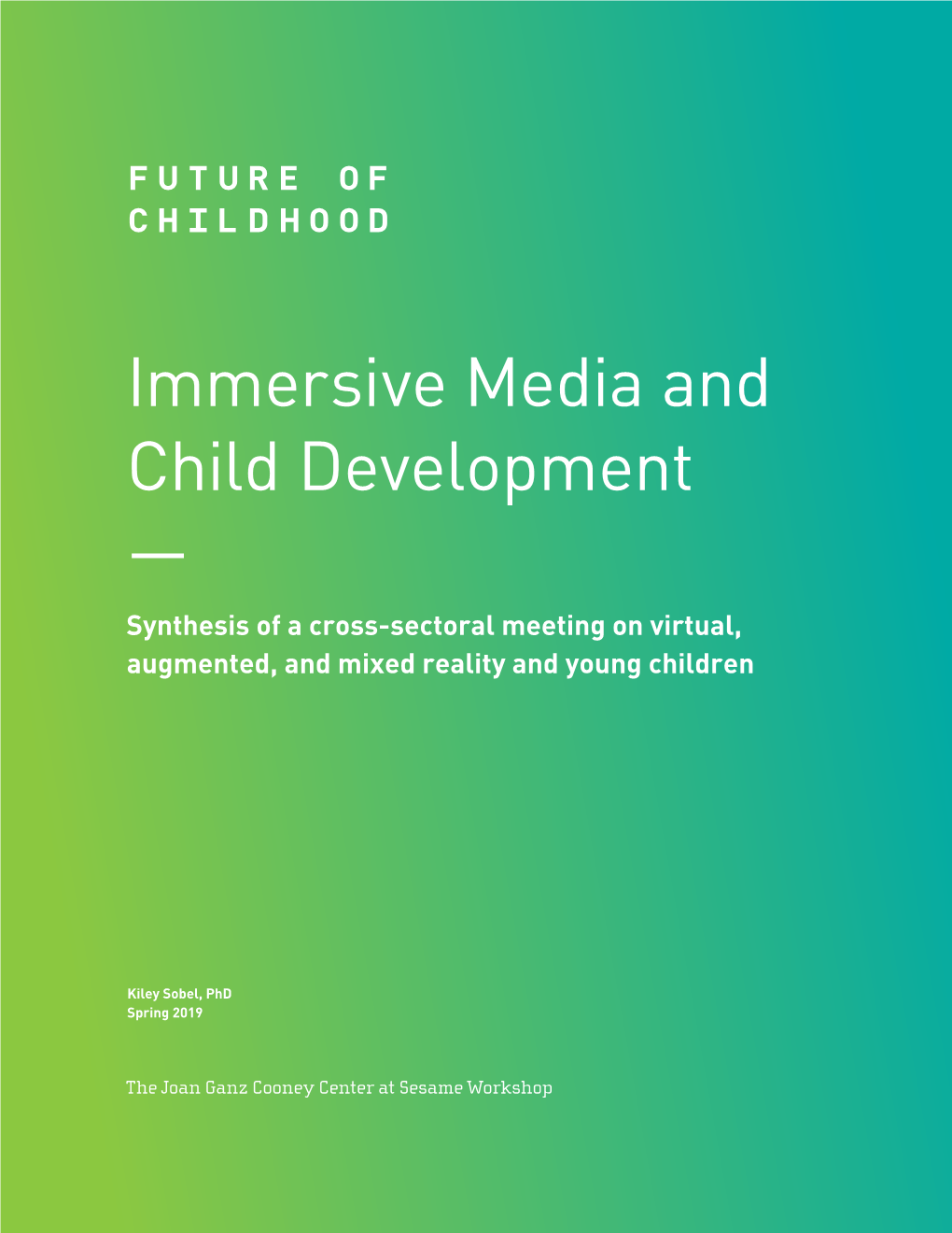 Immersive Media and Child Development — Synthesis of a Cross-Sectoral Meeting on Virtual, Augmented, and Mixed Reality and Young Children