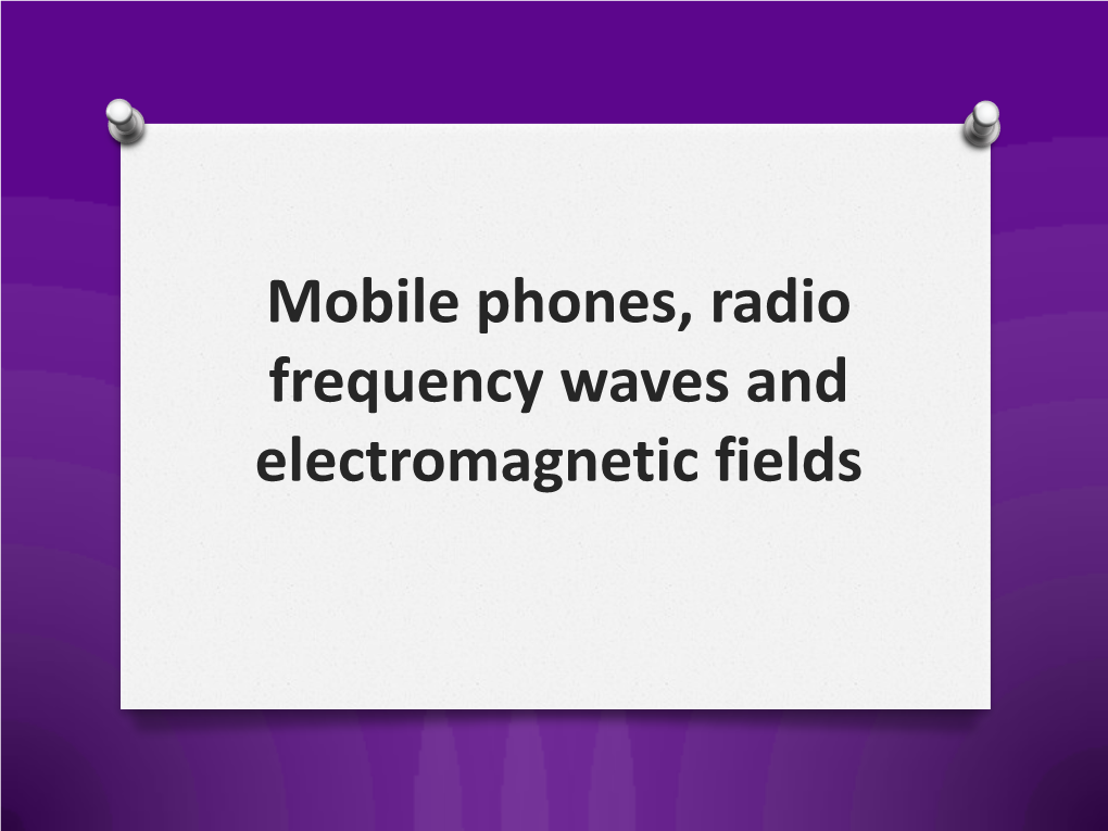Mobile Phones, Radio Waves and Electromagnetic Fields