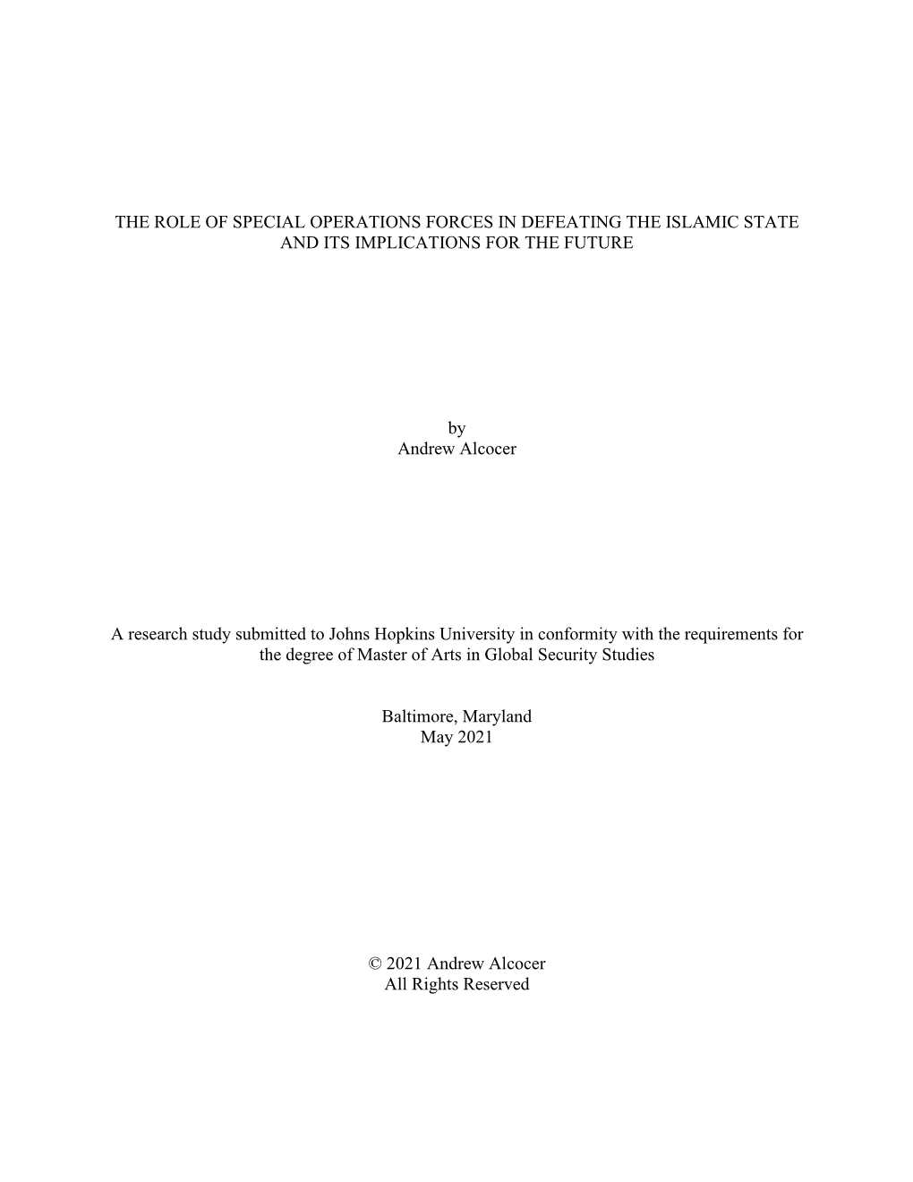 THE ROLE of SPECIAL OPERATIONS FORCES in DEFEATING the ISLAMIC STATE and ITS IMPLICATIONS for the FUTURE by Andrew Alcocer A