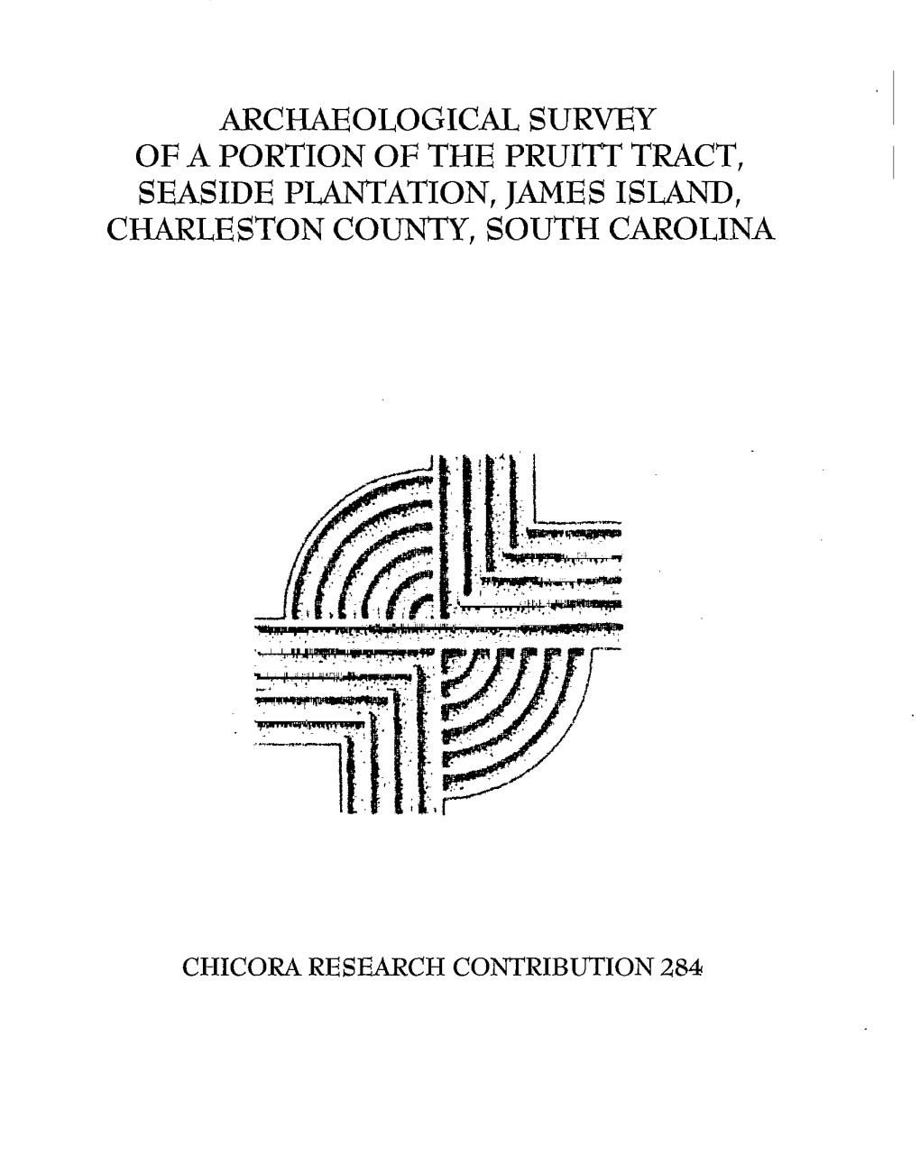 Archaeological Survey of a Portion of the Pruitt Tract, Seaside Plantation, James Island, Charleston County, South Carolina