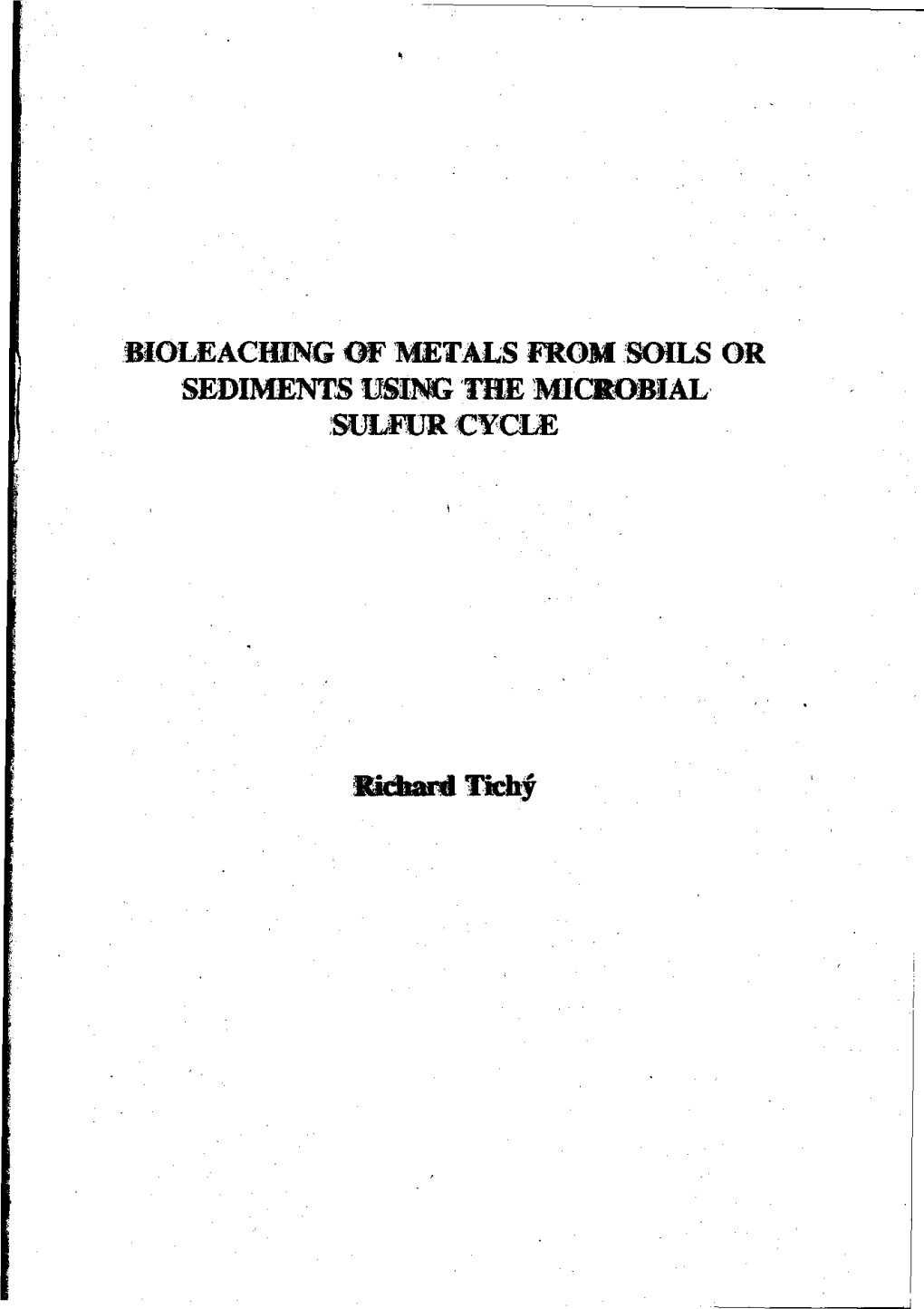 SIOLEACHING of METALS from SOILS OR SEDIMENTSWSNG the MICROBIAL SULFUR €¥€LE Richard Tichy