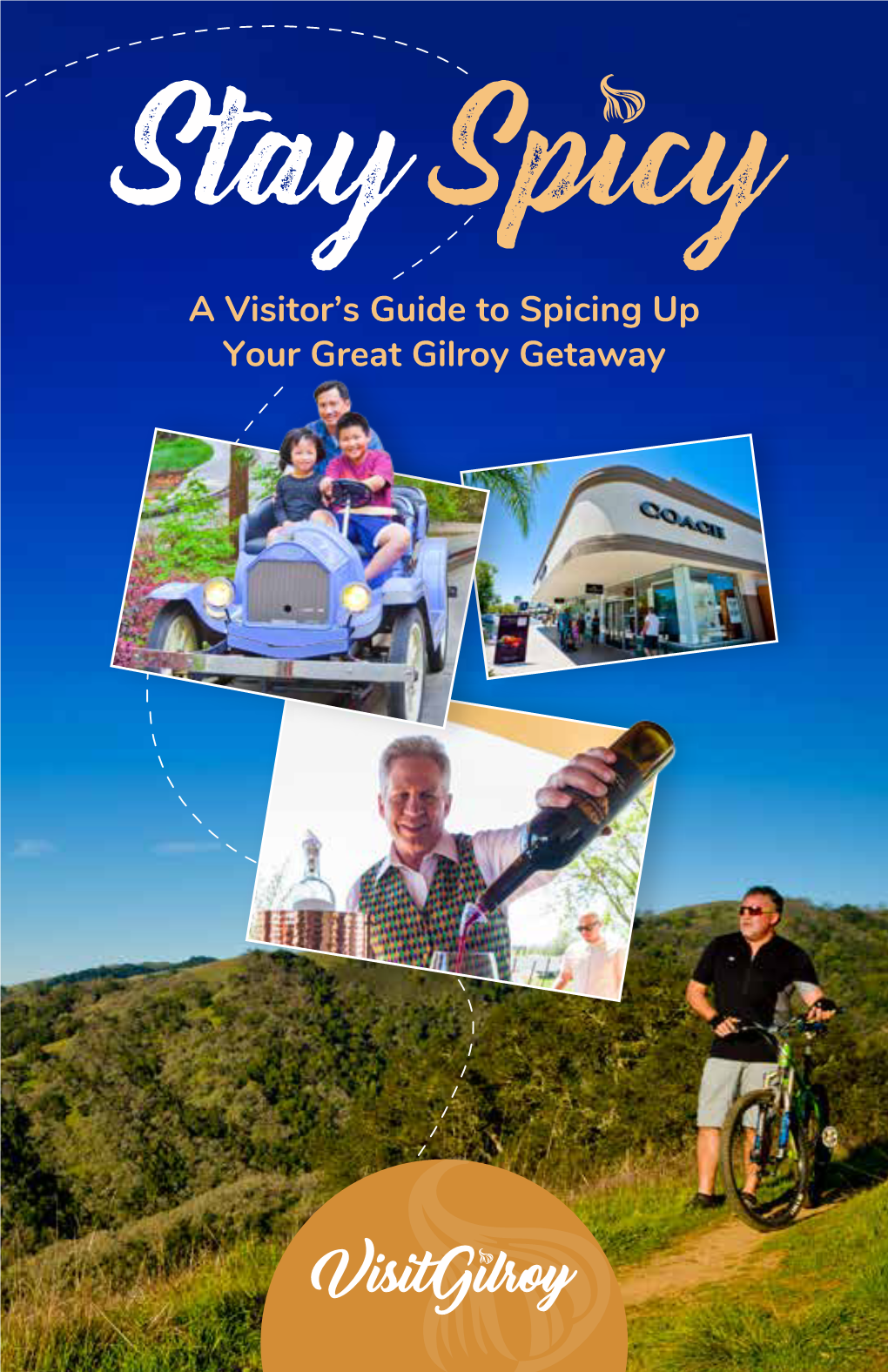 Stay Spicy a Visitor’S Guide to Spicing up Your Great Gilroy Getaway Stay Happy