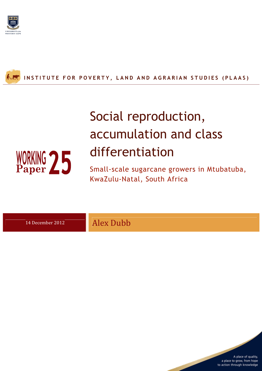 Social Reproduction, Accumulation and Class Differentiation Small-Scale Sugarcane Growers in Mtubatuba, Kwazulu-Natal, South Africa