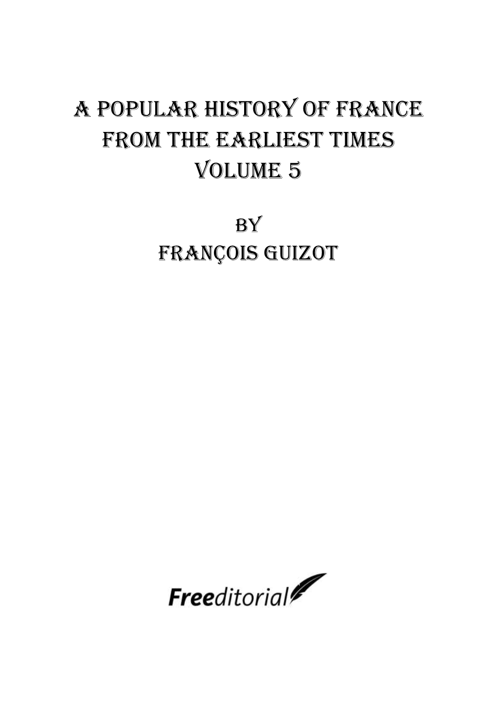 A Popular History of France from the Earliest Times Volume 5