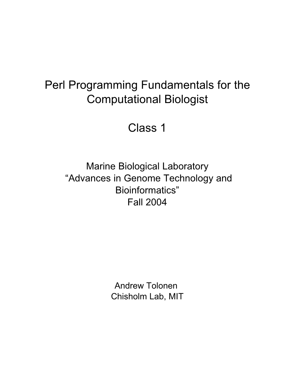 Perl Programming Fundamentals for the Computational Biologist Class 1