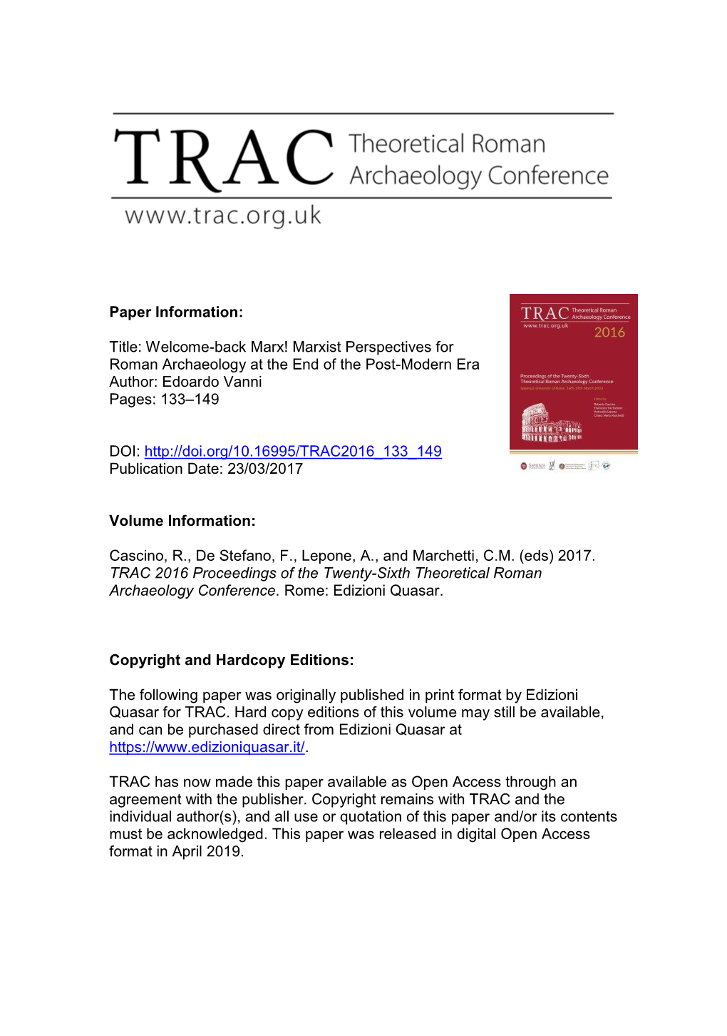 Welcome-Back Marx! Marxist Perspectives for Roman Archaeology at the End of the Post-Modern Era Author: Edoardo Vanni Pages: 133–149