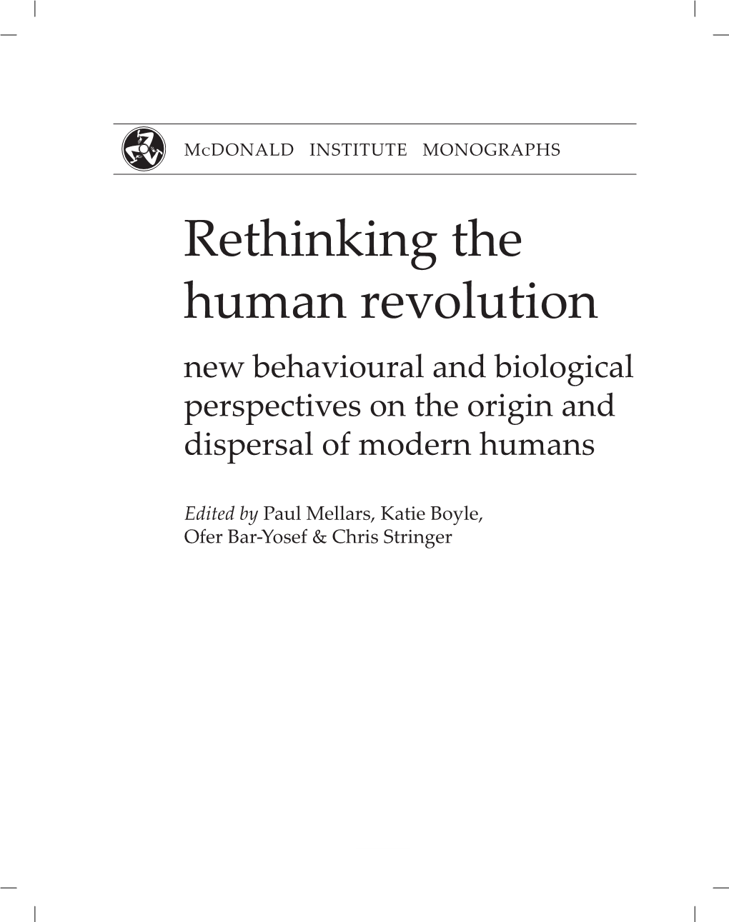 Rethinking the Human Revolution New Behavioural and Biological Perspectives on the Origin and Dispersal of Modern Humans