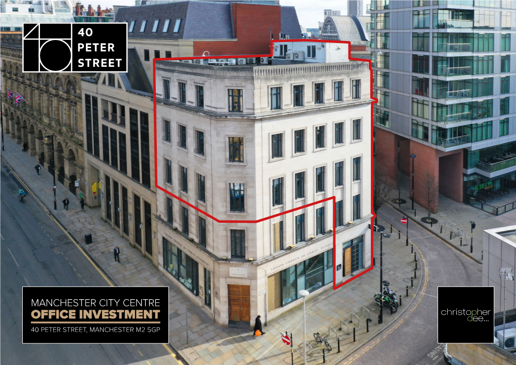 OFFICE INVESTMENT 40 PETER STREET, MANCHESTER M2 5GP INVESTMENT SUMMARY • Rare Opportunity to Purchase a Central Manchester Office Building