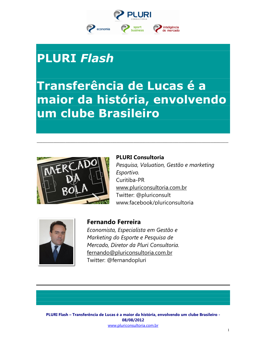 PLURI Flash Transferência De Lucas É a Maior