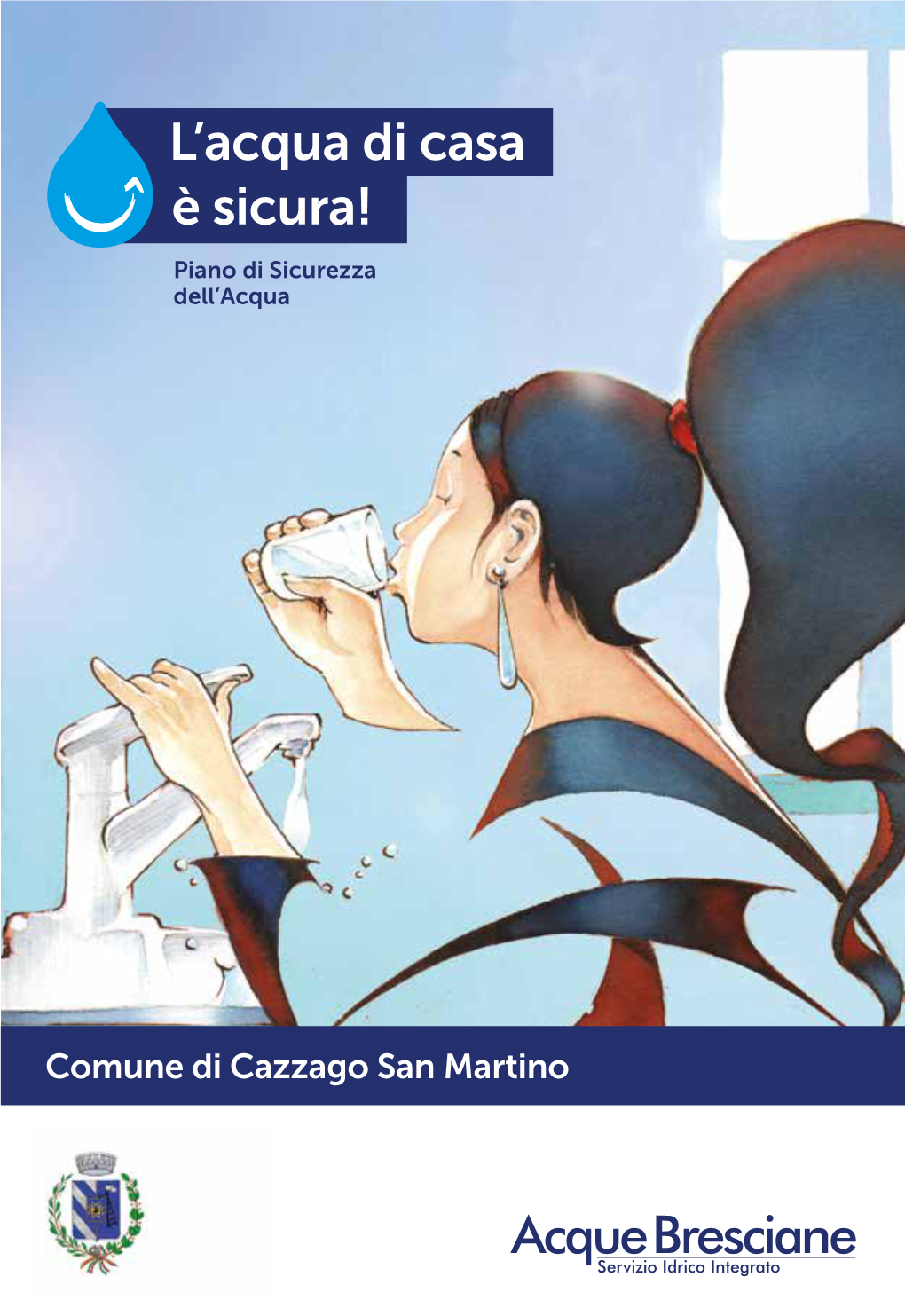 Cazzago San Martino L’ACQUA È LA MATERIA I Piani Di Sicurezza Dell’Acqua DELLA VITA