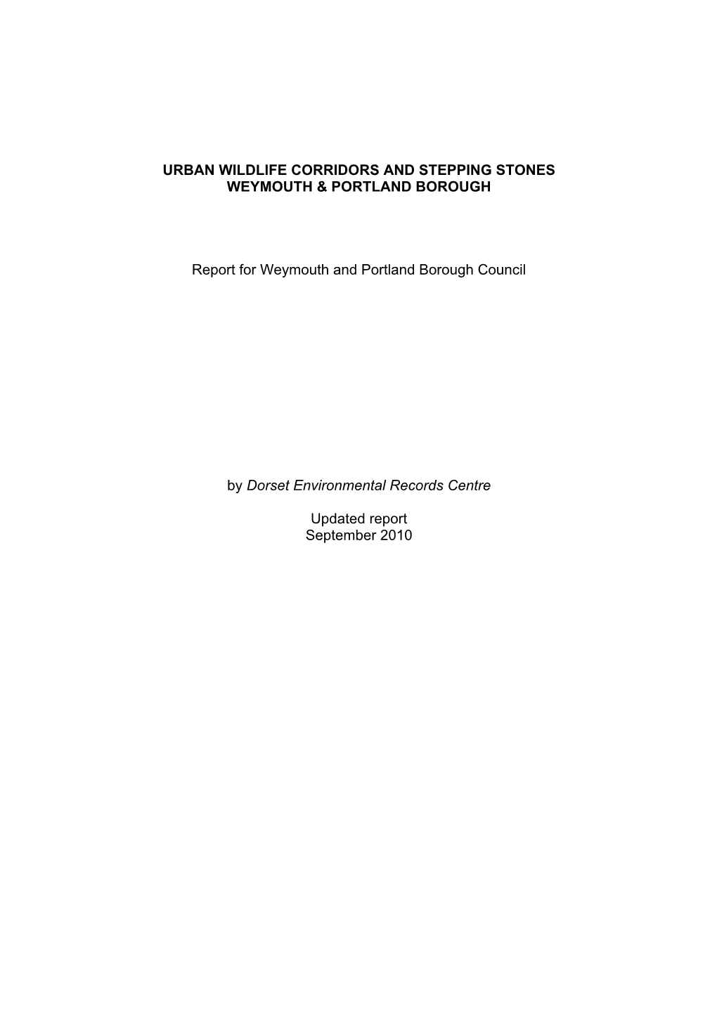 URBAN WILDLIFE CORRIDORS and STEPPING STONES WEYMOUTH & PORTLAND BOROUGH Report for Weymouth and Portland Borough Council By