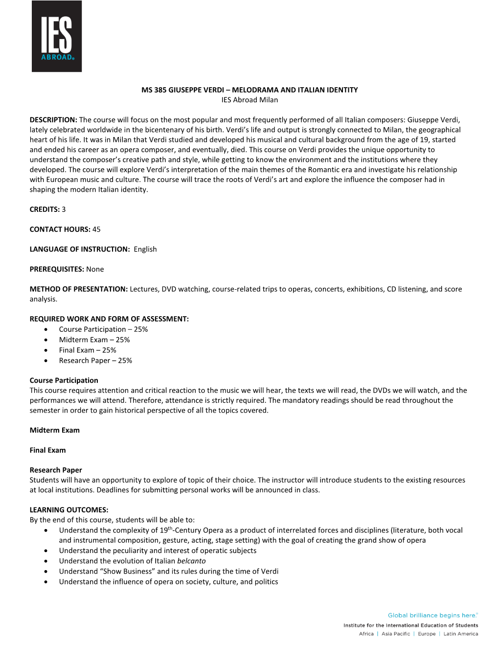 MS 385 GIUSEPPE VERDI – MELODRAMA and ITALIAN IDENTITY IES Abroad Milan DESCRIPTION: the Course Will Focus on the Most Popular