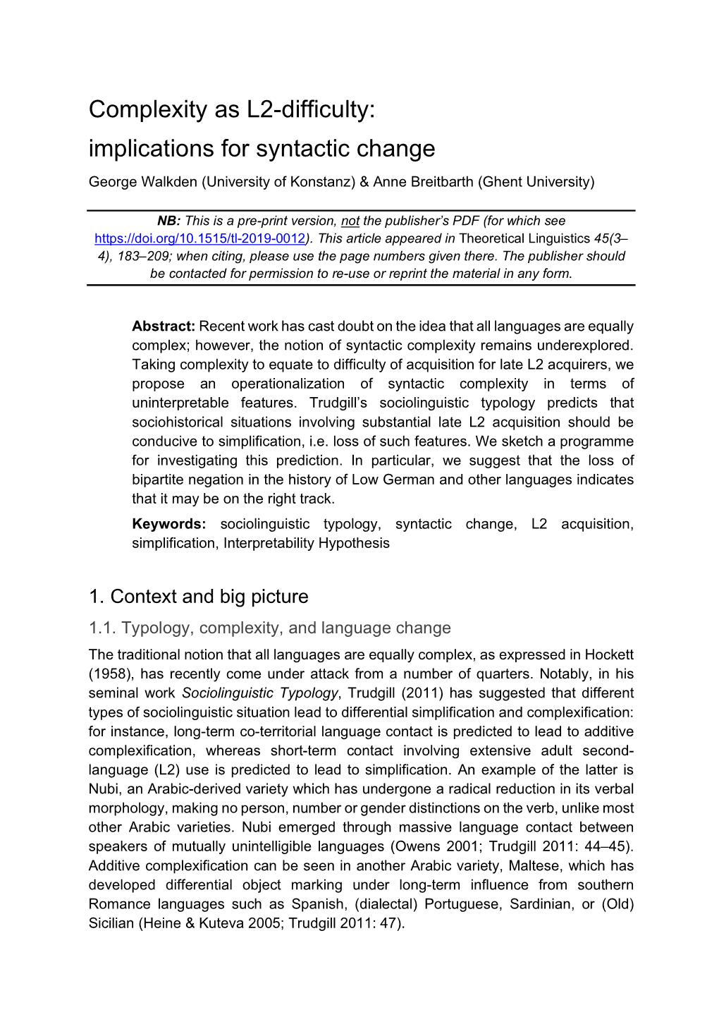 Complexity As L2-Difficulty: Implications for Syntactic Change George Walkden (University of Konstanz) & Anne Breitbarth (Ghent University)