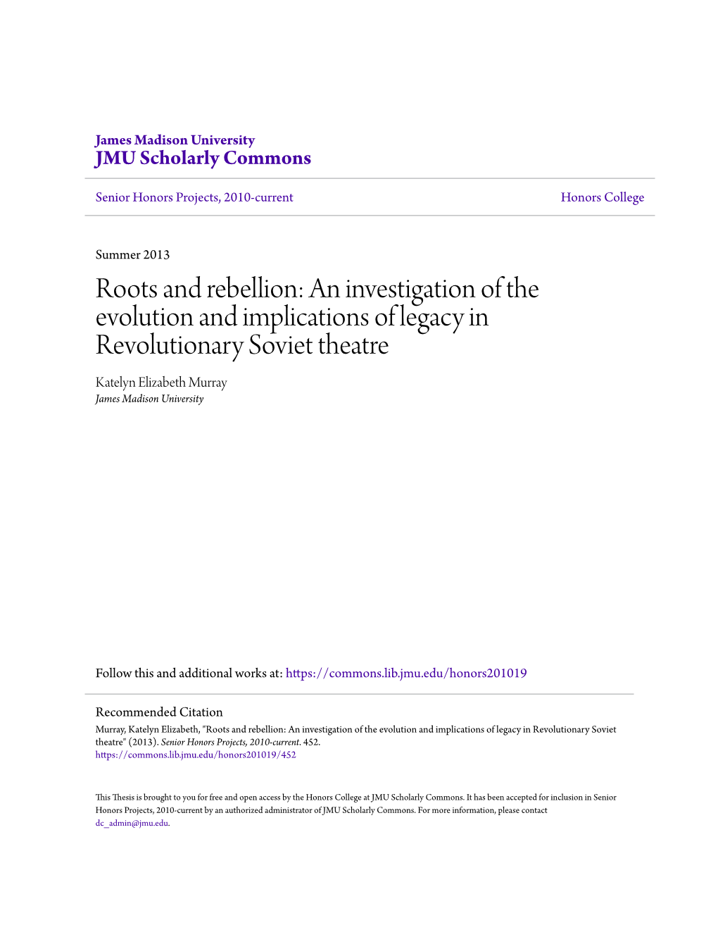 Roots and Rebellion: an Investigation of the Evolution and Implications of Legacy in Revolutionary Soviet Theatre Katelyn Elizabeth Murray James Madison University