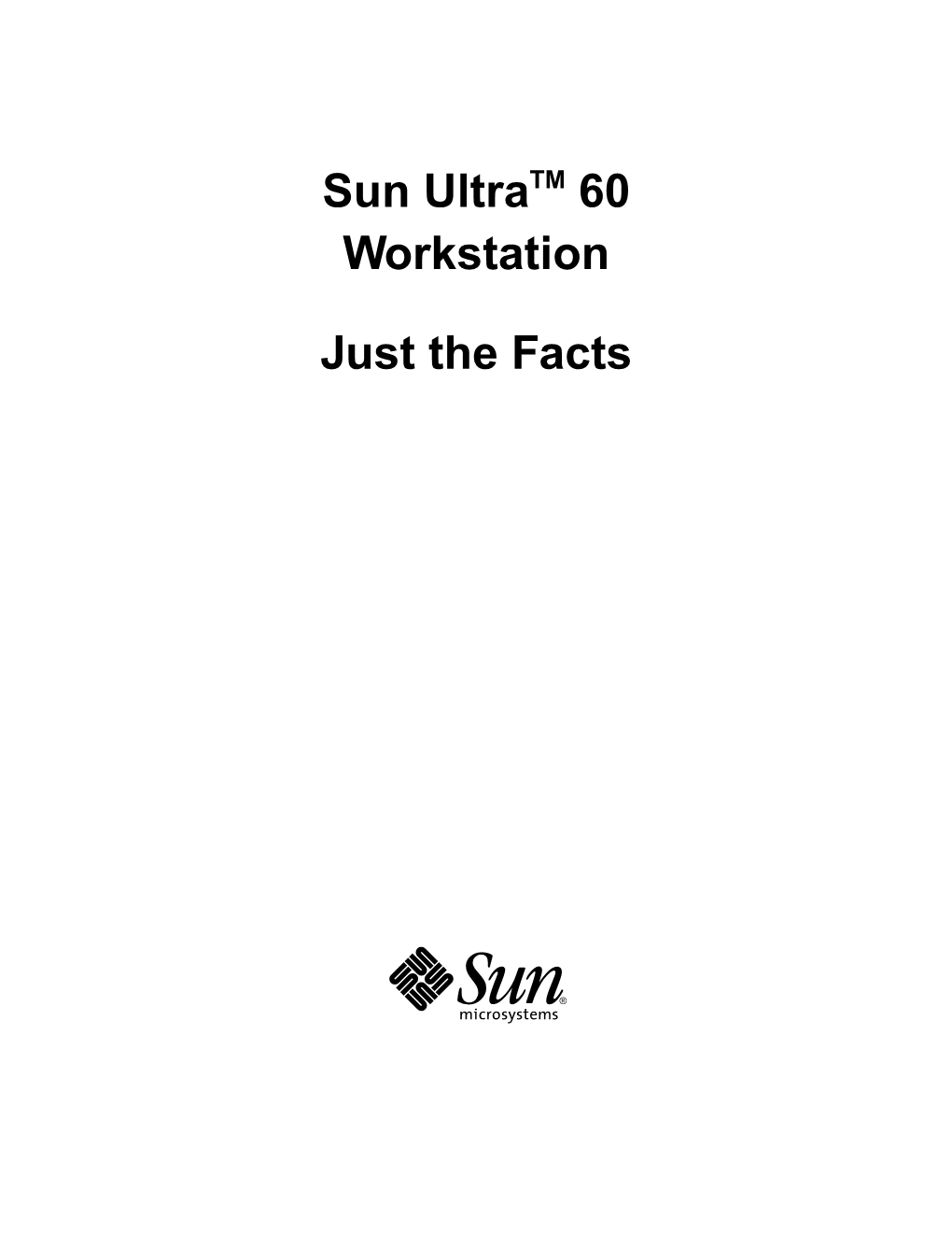 Sun Ultratm 60 Workstation Just the Facts