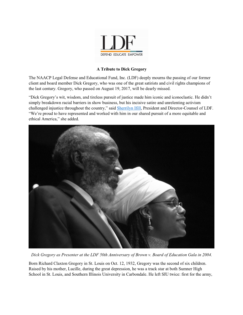 A Tribute to Dick Gregory the NAACP Legal Defense and Educational Fund, Inc. (LDF) Deeply Mourns the Passing of Our Former Clien